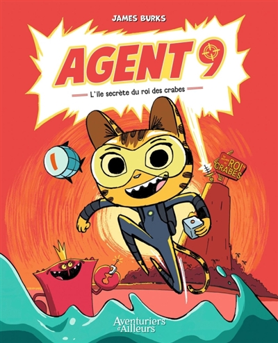 Agent 9 - tome 1 - L'île secrète du roi des crabes
