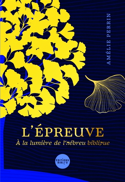 L'épreuve: à la lumière de l'hébreu biblique