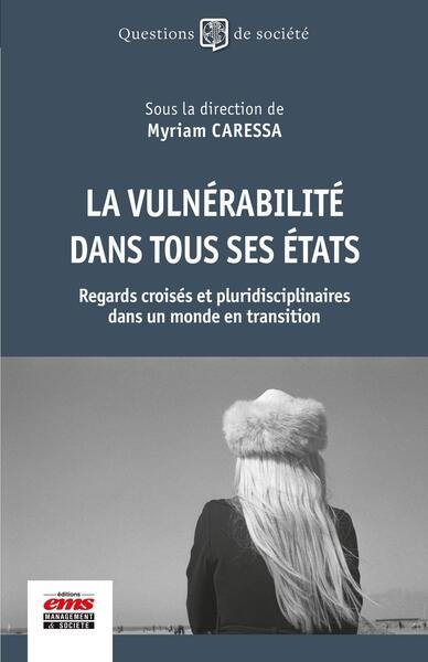 La vulnérabilité dans tous ses états: regards croisés et pluridisciplinaires dans un monde en transition