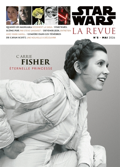 Star Wars: la revue, n° 5. Carrie Fisher: éternelle princesse