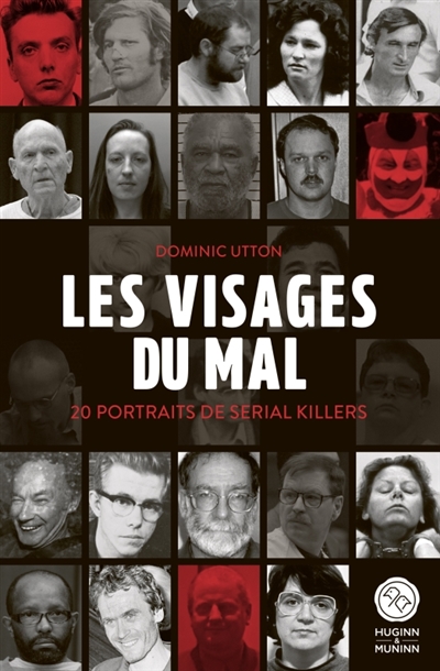Les visages du mal: 20 portraits de serial killers