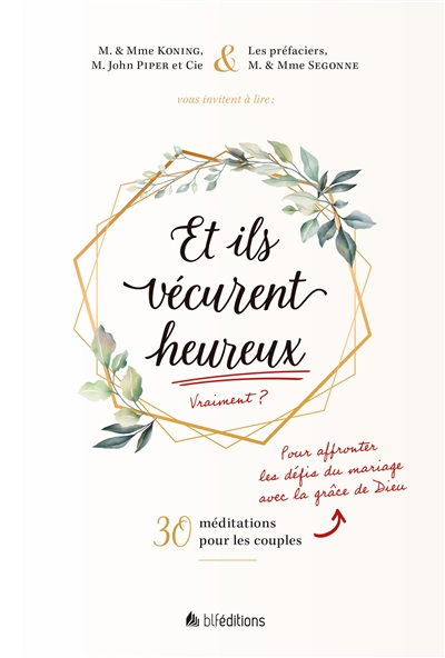Et ils vécurent heureux, vraiment?: pour affronter les défis du mariage avec la grâce de Dieu: 30 méditations pour les couples