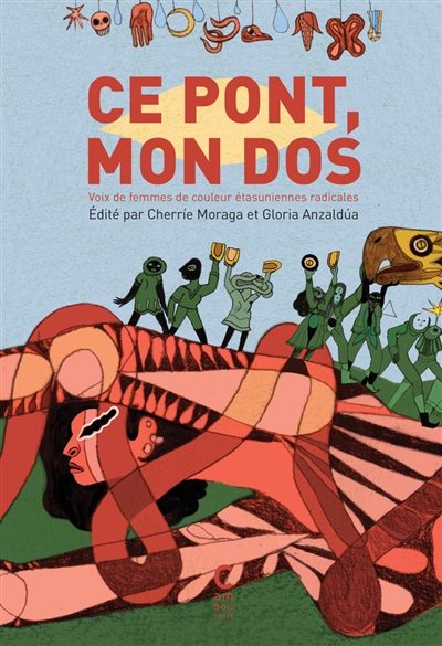 Ce pont, mon dos: voix de femmes de couleur étatsuniennes radicales