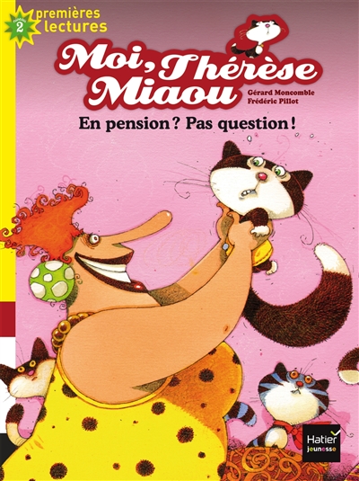 Moi, Thérèse Miaou - En pension? Pas question! CP/CE1 6/7 ans