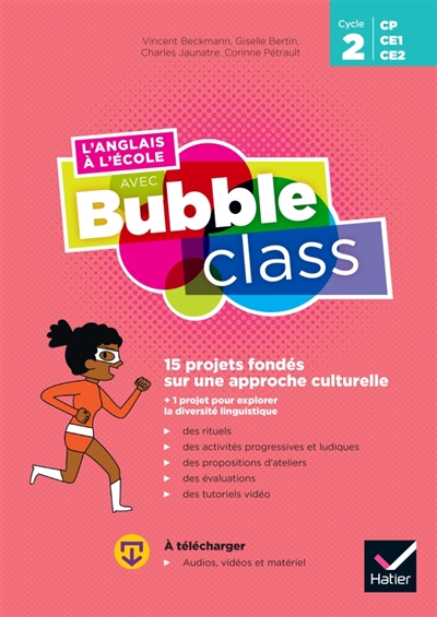 L'anglais à l'école avec Bubble class CP, CE1, CE2, cycle 2: 15 projets fondés sur une approche culturelle + 1 projet pour explorer la diversité linguistique