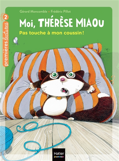 Moi, Thérèse Miaou - Pas touche à mon coussin! CP/CE1 6/7 ans