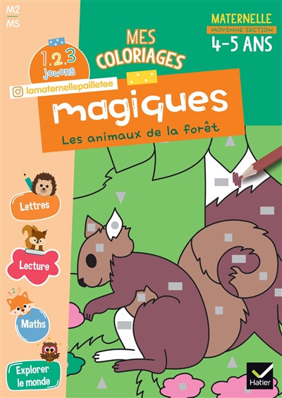 Mes coloriages magiques, maternelle moyenne section, 4-5 ans: les animaux de la forêt