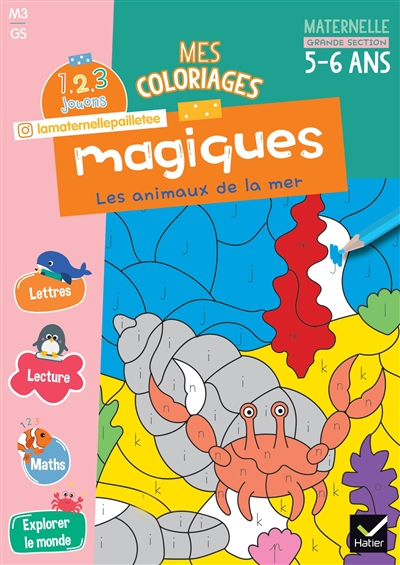 Mes coloriages magiques, maternelle grande section, 5-6 ans: les animaux de la mer