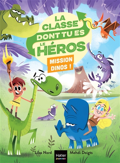 La classe dont tu es le héros - Mission dinos! - CP/CE1 6/7 ans - Un livre-jeu pour apprendre en s'amusant pour les enfants de 7/8 ans