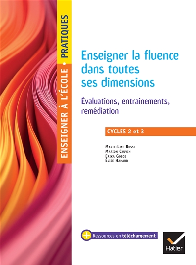 Enseigner la fluence dans toutes ses dimensions: évaluations, entrainements, remédiation: cycle 2 et 3
