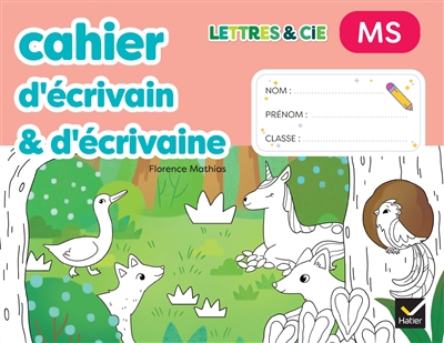 Lettres & Cie - Production d'écrit - MS - Ed. 2025 - Mon cahier d'écrivain & d'écrivaine