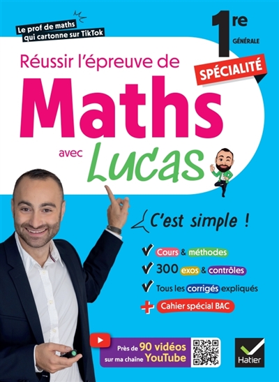 Réussir l'épreuve de maths 1re spécialité avec Lucas, c'est simple!: avec 100 vidéos pour tout comprendre
