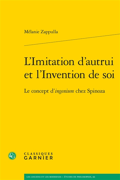 L'imitation d'autrui et l'invention de soi: le concept d'ingenium chez Spinoza