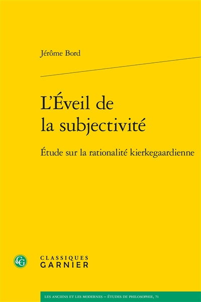 L'éveil de la subjectivité: étude sur la rationalité kierkegaardienne