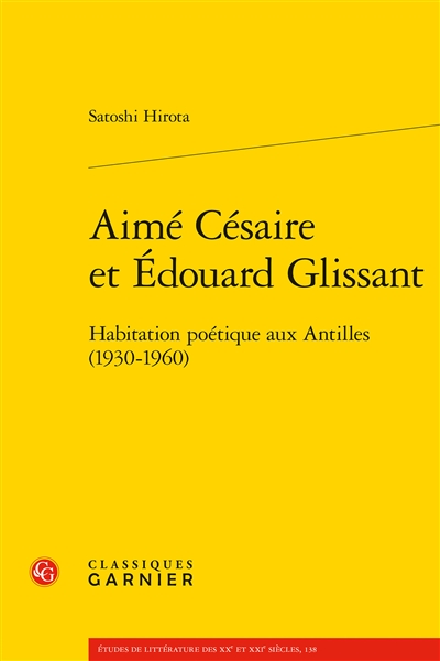 Aimé Césaire et Edouard Glissant: habitation poétique aux Antilles (1930-1960)
