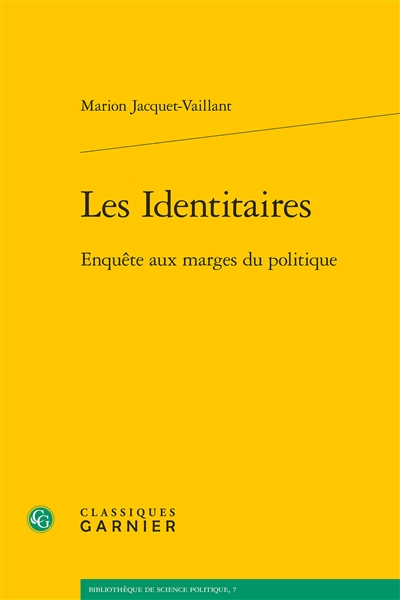 Les identitaires: enquête aux marges du politique