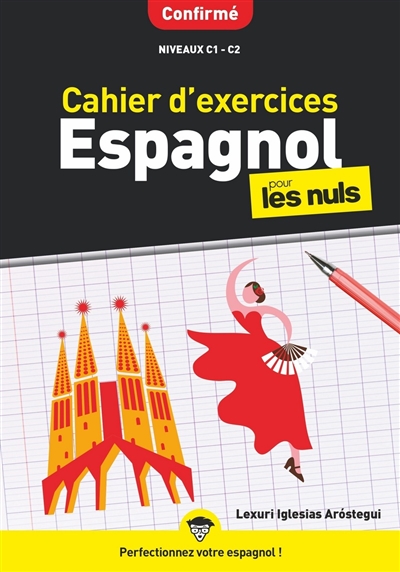 Cahier d'exercices espagnol pour les nuls: confirmé, niveaux C1-C2