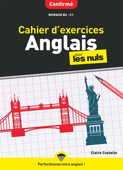 Cahier d'exercices anglais pour les nuls: confirmé: niveaux B2-C1