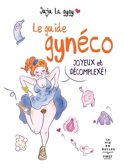 Le guide gynéco: joyeux et décomplexé!