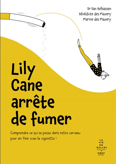 Lily Cane arrête de fumer: comprendre ce qui se passe dans notre cerveau pour en finir avec la cigarette!