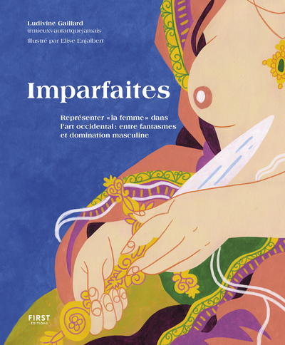 Imparfaites - Représenter " la femme " dans l'art occidental: entre fantasmes et domination masculine