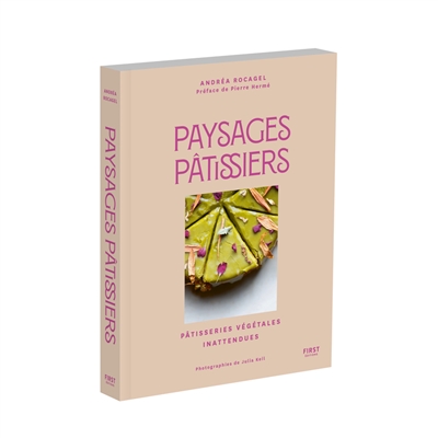 Paysages pâtissiers: pâtisseries végétales inattendues