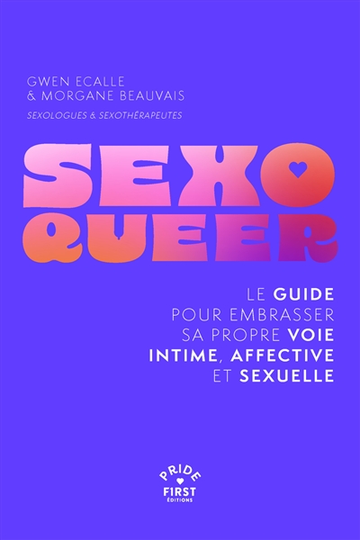 Sexo queer: le guide pour embrasser sa propre voie intime, affective et sexuelle