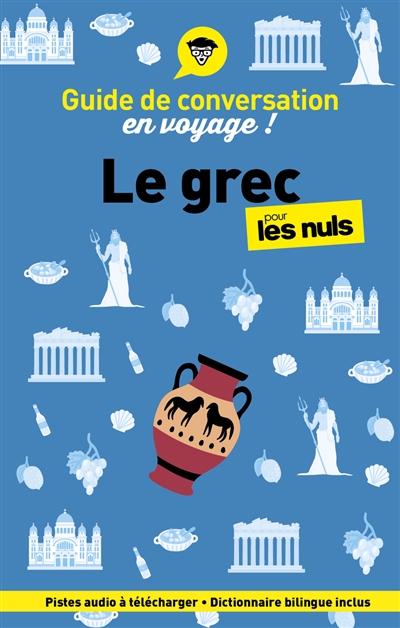 Guide de conversation en voyage! Le grec pour les Nuls, 3e éd.