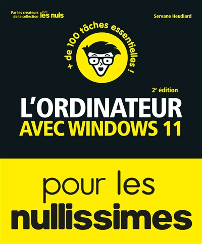 L'ordinateur avec Windows 11 pour les nullissimes: + de 100 tâches essentielles!