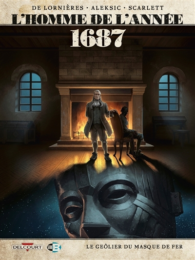 L'homme de l'année. Vol. 19. 1687: le geôlier du Masque de fer