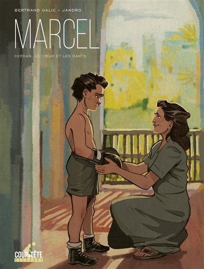 Marcel: Cerdan, le coeur et les gants