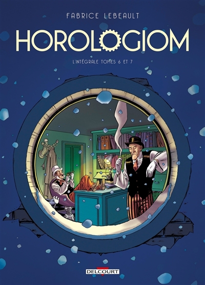 Horologiom: l'intégrale. Vol. 2. Tomes 6 et 7