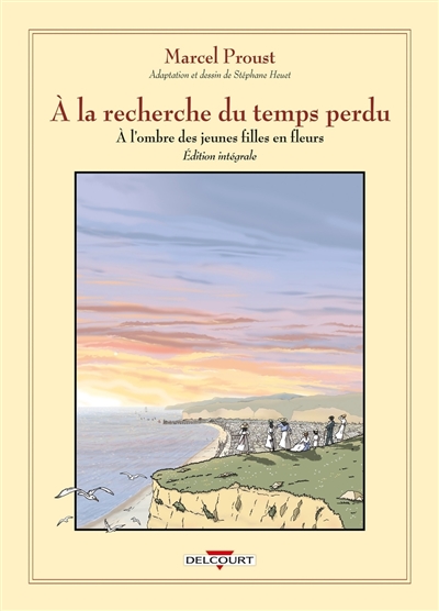 A la recherche du temps perdu. A l'ombre des jeunes filles en fleurs: édition intégrale