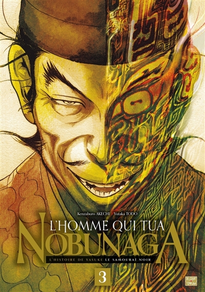 L'homme qui tua Nobunaga: l'histoire de Yasuke le samouraï noir. Vol. 3