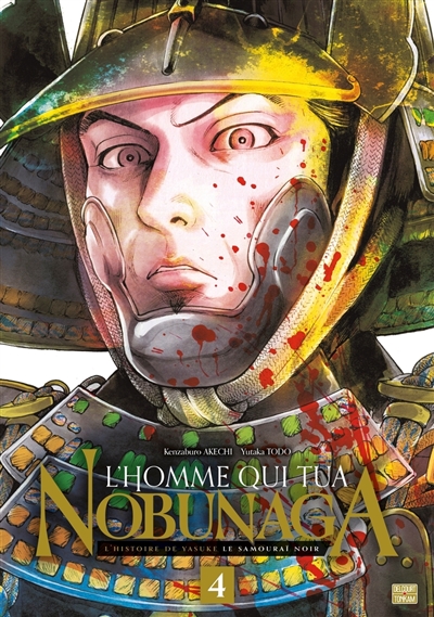 L'homme qui tua Nobunaga: l'histoire de Yasuke le samouraï noir. Vol. 4