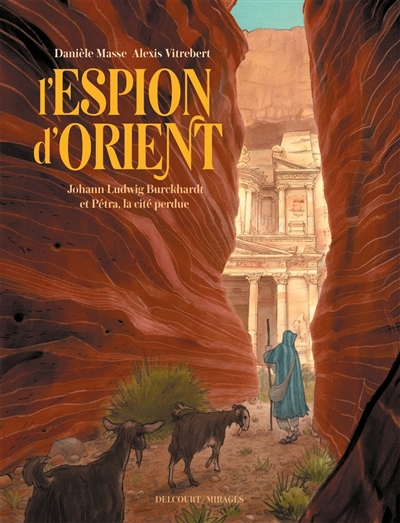 L'espion d'Orient: Johann Ludwig Burckhardt et Pétra, la cité perdue