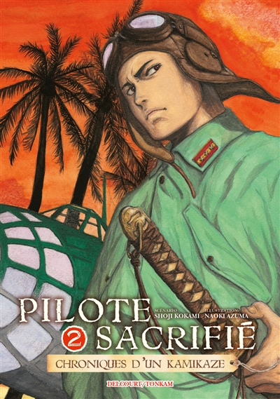 Pilote sacrifié: chroniques d'un kamikaze. Vol. 2