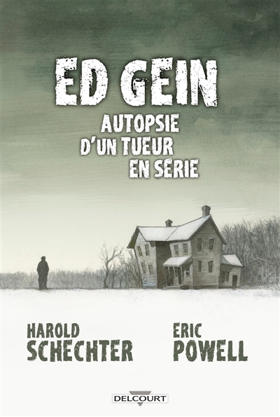 Ed Gein: autopsie d'un tueur en série