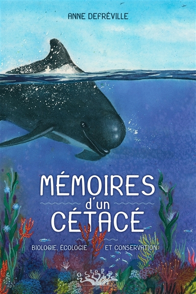 Mémoires d'un cétacé: biologie, écologie et conservation