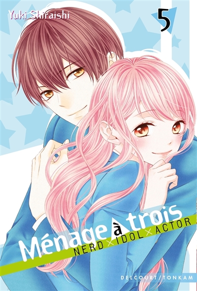 Ménage à trois: nerd, idol, actor. Vol. 5