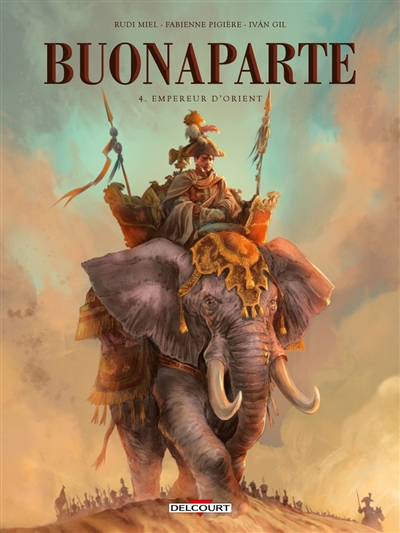 Buonaparte. Vol. 4. Empereur d'Orient