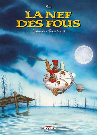 La nef des fous: l'intégrale. Tomes 8 à 11