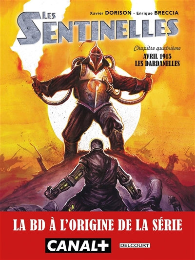 Les sentinelles. Vol. 4. Avril 1915: les Dardanelles
