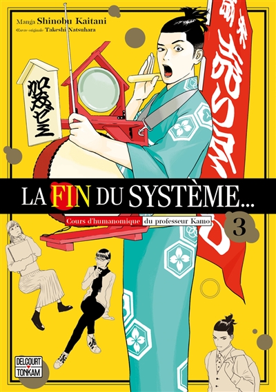 La fin du système...: cours d'humanomique du professeur Kamo. Vol. 3