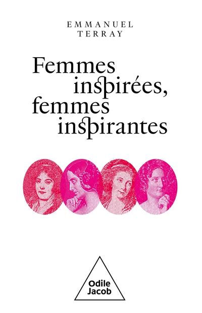 Femmes inspirées, femmes inspirantes: Pauline de Beaumont, Aimée de Coigny, Delphine de Girardin, Marie d'Agoult