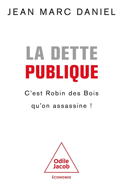 Dette publique: c'est Robin des Bois qu'on assassine!