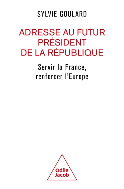Adresse au futur Président de la République: servir la France, renforcer l'Europe