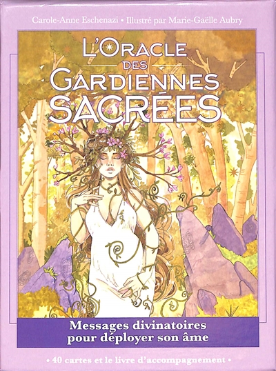 L'oracle des gardiennes sacrées: messages divinatoires pour déployer son âme