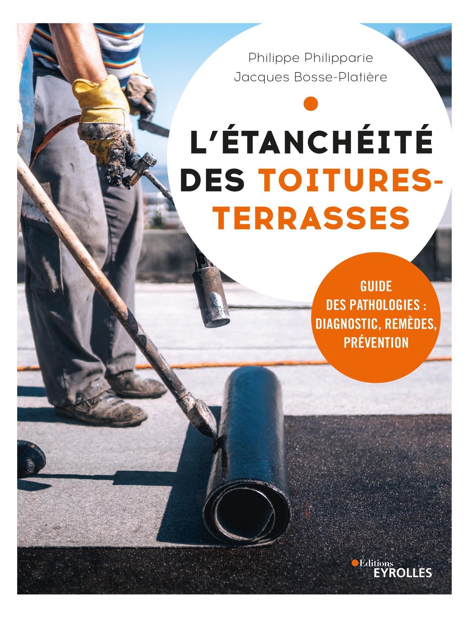 L'étanchéité des toitures-terrasses: guide des pathologies: diagnostic, remèdes, prévention