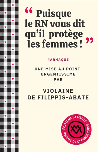 "Puisque le RN vous dit qu'il protège les femmes!" - #ARNAQUE. Une mise au point urgentissime